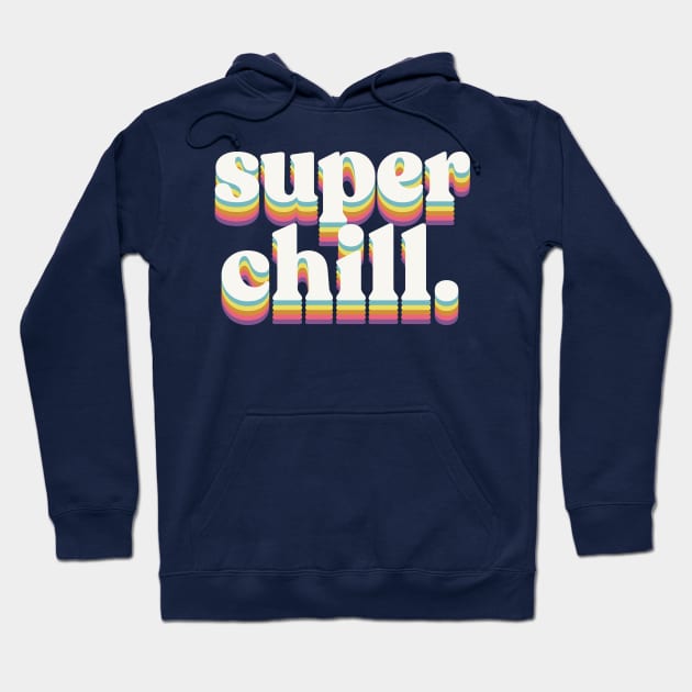 Super Chill. Hoodie by DankFutura